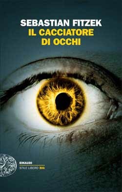 Il cacciatore di occhi (2012) by Sebastian Fitzek