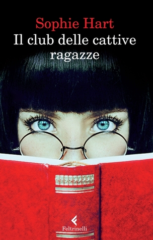 Il club delle cattive ragazze (2013) by Sophie Hart