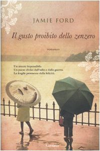 Il gusto proibito dello zenzero (2009) by Jamie Ford