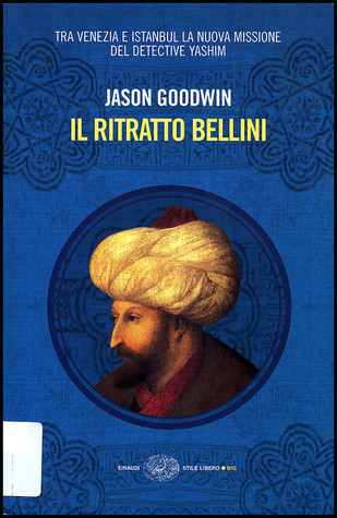 Il Ritratto Bellini (2009) by Jason Goodwin