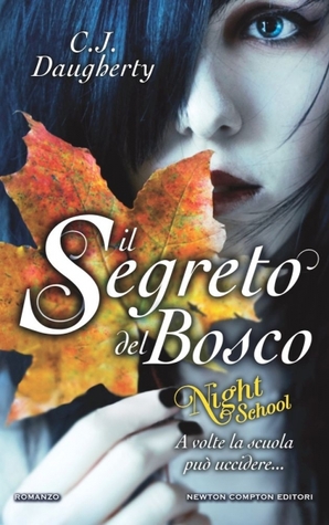 Il segreto del bosco: Night School (2012) by C.J. Daugherty