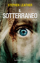Il sotterraneo (2012) by Stephen Leather