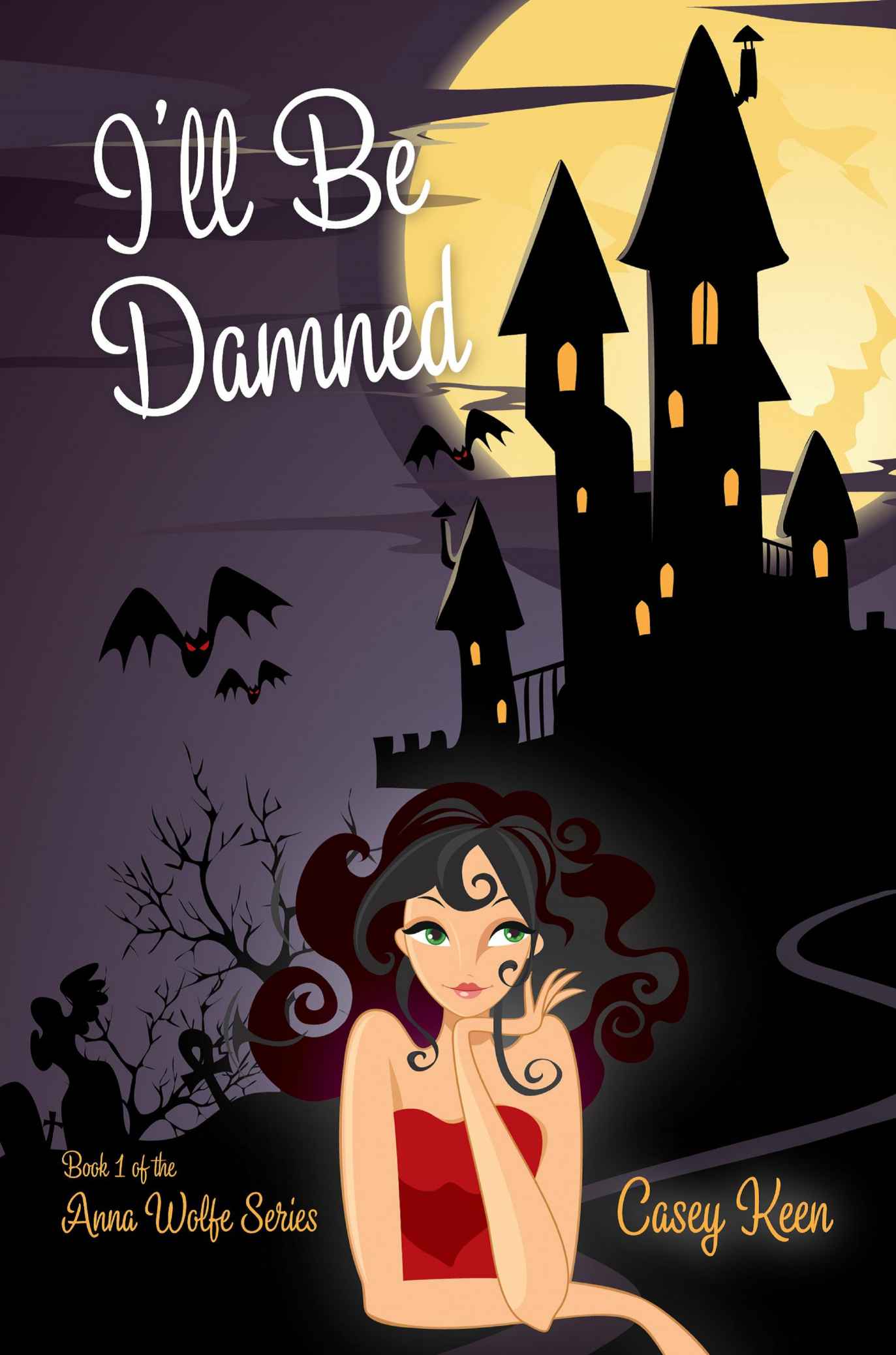 I'll Be Damned (Anna Wolfe Series)