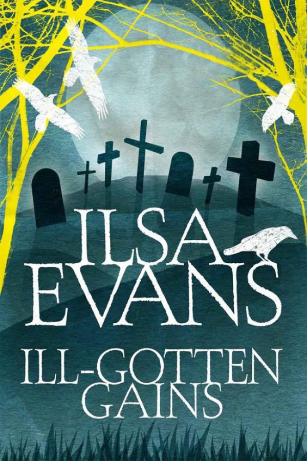 Ill-Gotten Gains by Evans, Ilsa