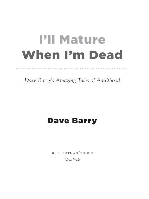 I'll Mature When I'm Dead by Dave Barry