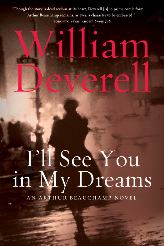 I'll See You in My Dreams: An Arthur Beauchamp Novel by William Deverell