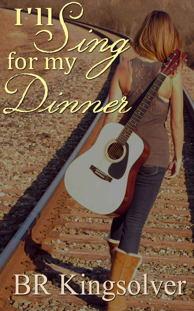 I'll Sing for my Dinner by BR Kingsolver