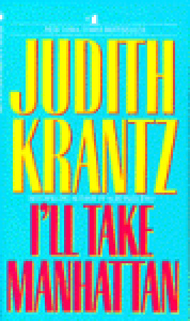 I'll Take Manhattan (1987) by Judith Krantz