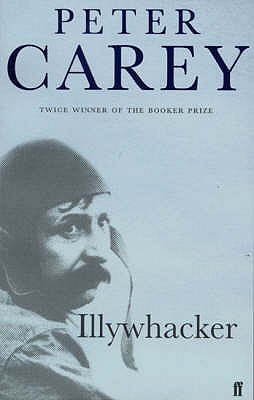 Illywhacker (2004) by Peter Carey