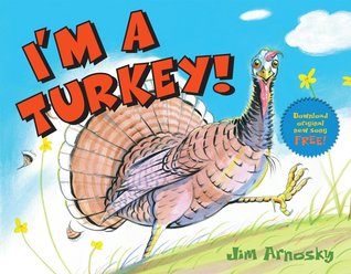 I'm A Turkey! (2009) by Jim Arnosky