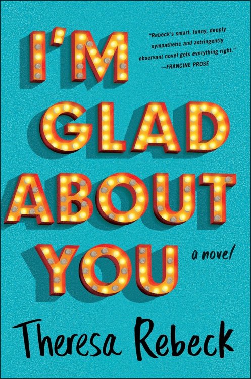 I'm Glad About You (2016) by Theresa Rebeck