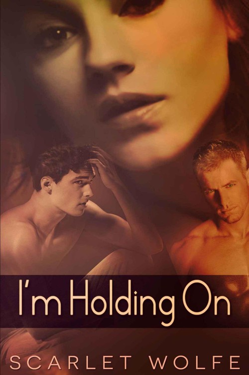 I'm Holding On by Wolfe, Scarlet