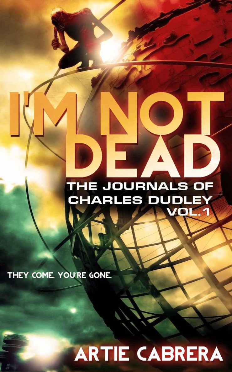 I'M NOT DEAD: The Journals of Charles Dudley Vol.1 by Artie Cabrera