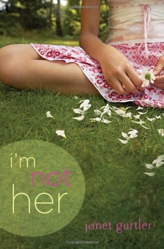 I'm Not Her by Janet Gurtler