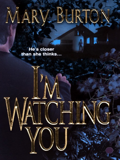 I'm Watching You by Mary Burton