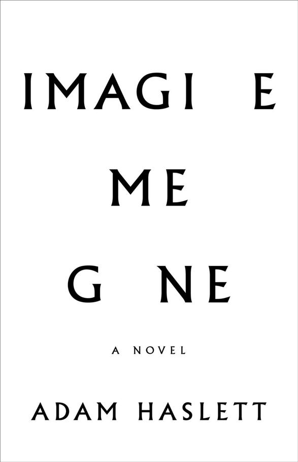 Imagine Me Gone by Adam Haslett