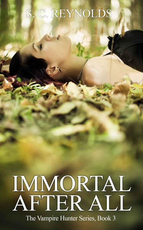 Immortal After All (Vampire Hunter Book 3) by Reynolds, S.C.