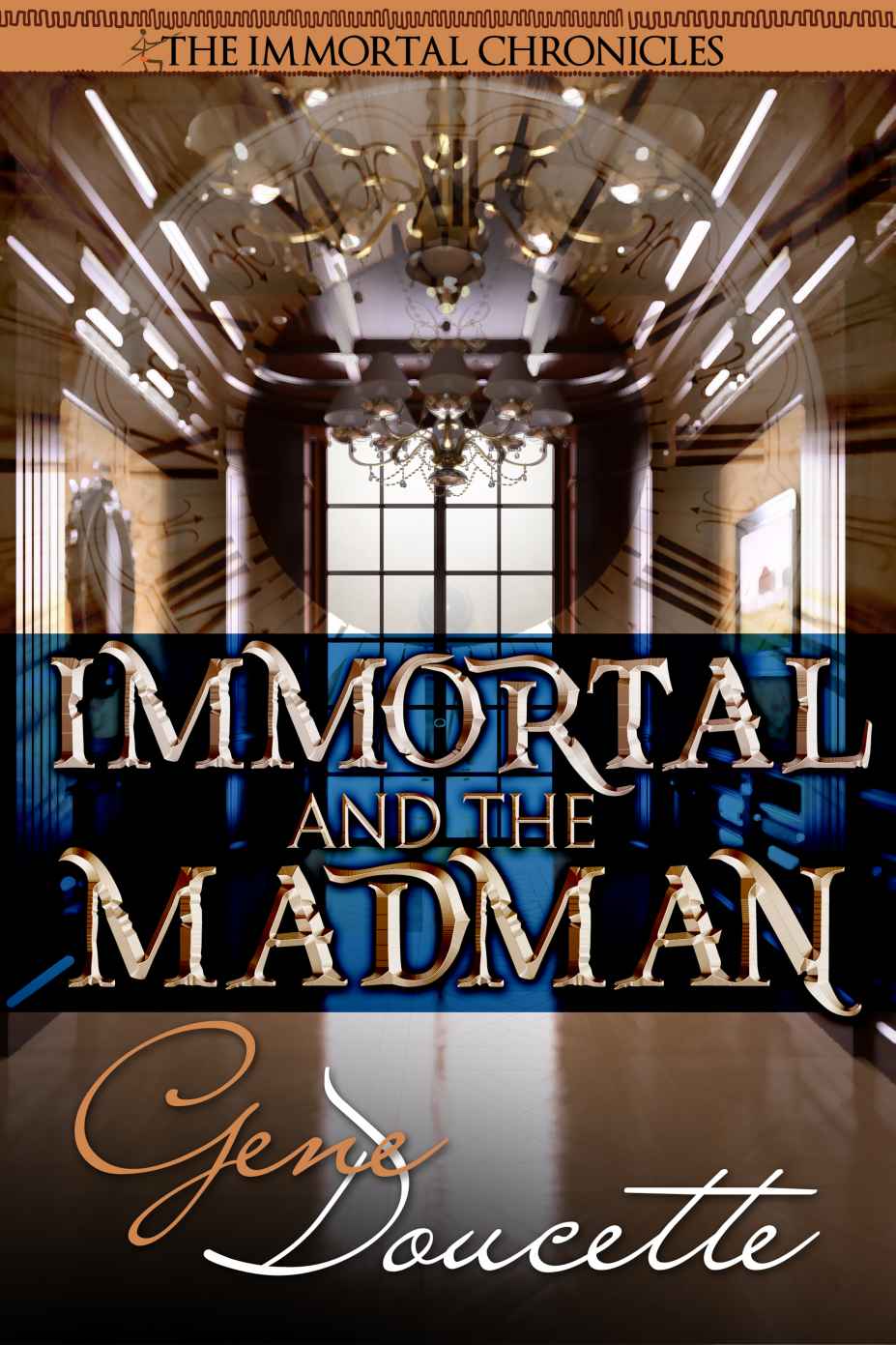 Immortal and the Madman (The Immortal Chronicles Book 3)