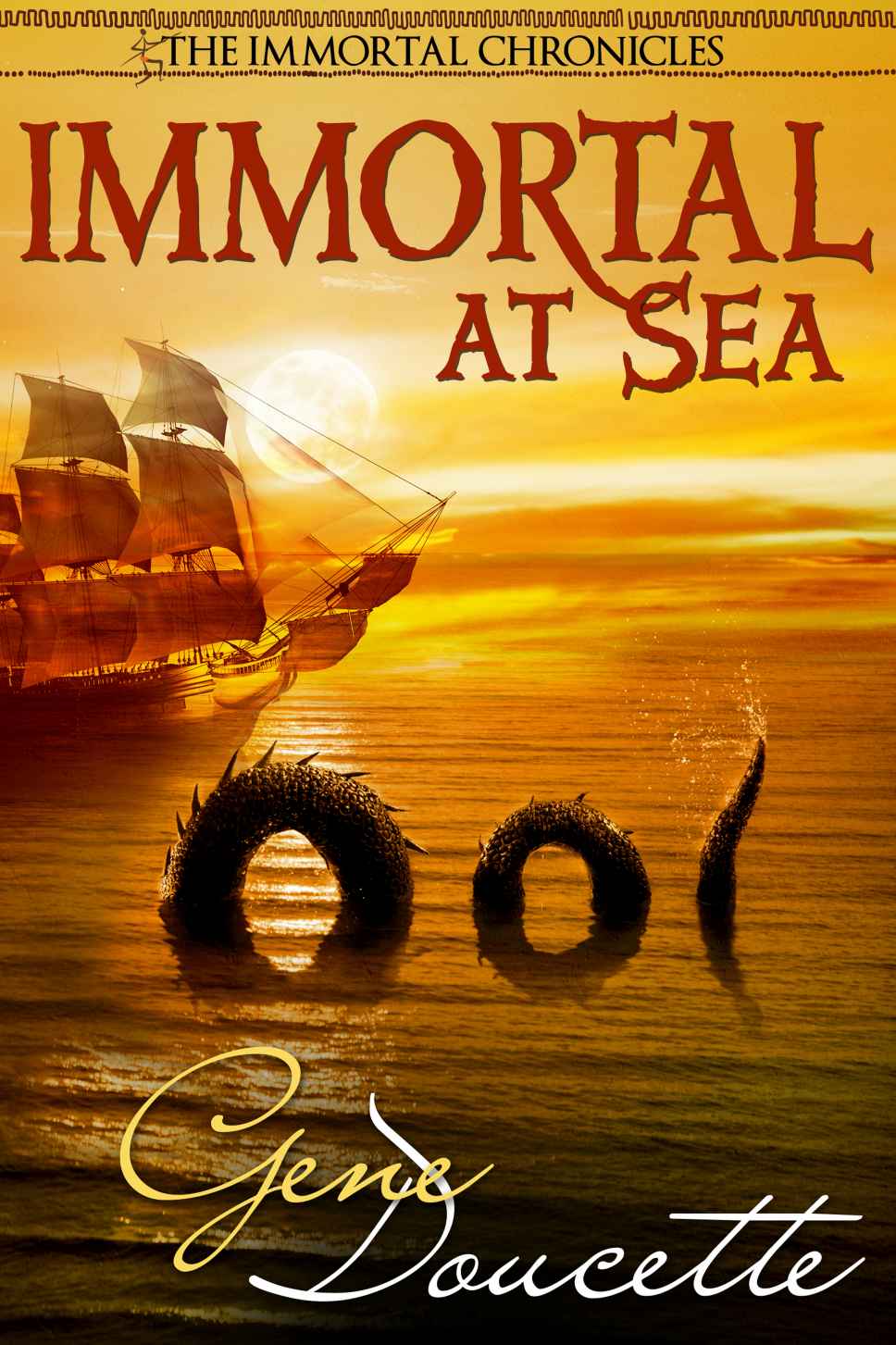 Immortal At Sea (The Immortal Chronicles Book 1) by Gene Doucette