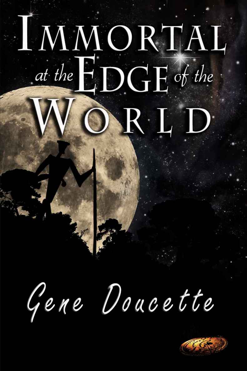 Immortal at the Edge of the World by Gene Doucette