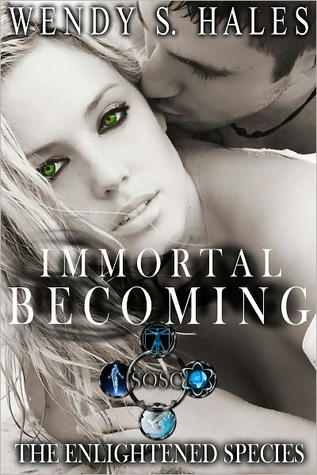 Immortal Becoming (2012) by Wendy S. Hales