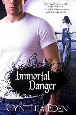 Immortal Danger (2009) by Cynthia Eden