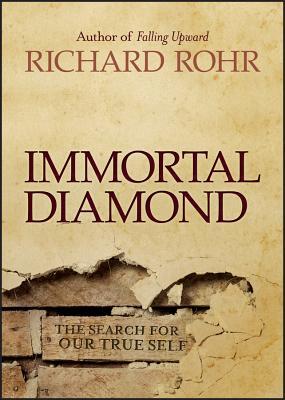 Immortal Diamond: The Search for Our True Self (2013) by Richard Rohr