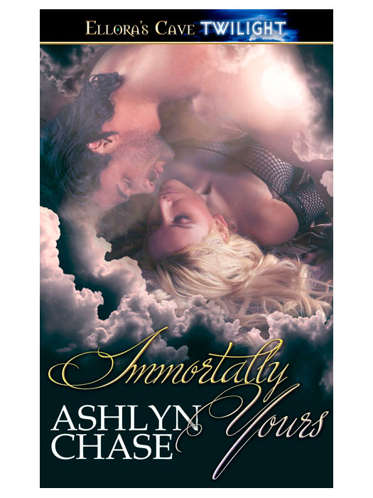 Immortally Yours (2013) by Ashlyn Chase