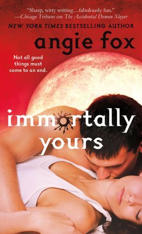 Immortally Yours (2012) by Angie Fox