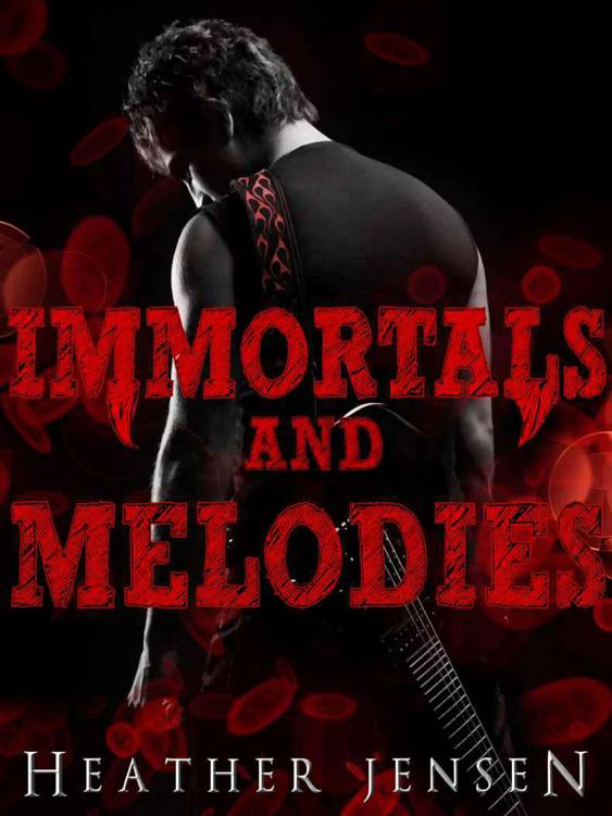 Immortals And Melodies (Blood And Guitars #2) by Heather Jensen