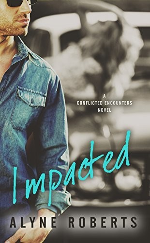 Impacted (Conflicted Encounters #2) by Alyne Roberts