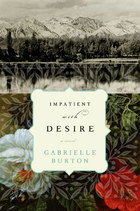 Impatient with Desire (2010) by Gabrielle Burton