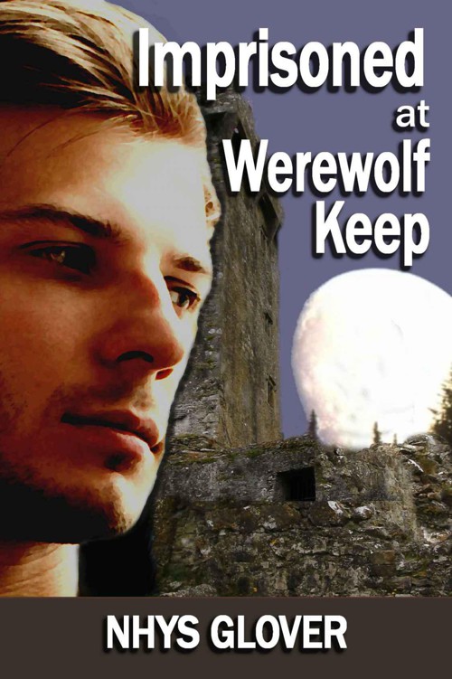 Imprisoned at Werewolf Keep (Werewolf Keep Trilogy) by Glover, Nhys