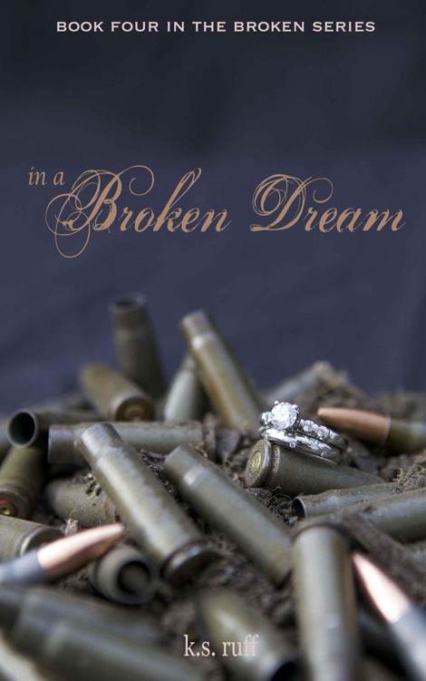 In a Broken Dream (The Broken Series Book 4) by Ruff, K.S.