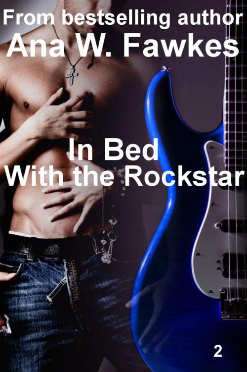 In Bed with the Rockstar (With the Rockstar #2) (rockstar romance series)