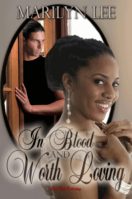 In Blood and Worth Loving by Marilyn Lee