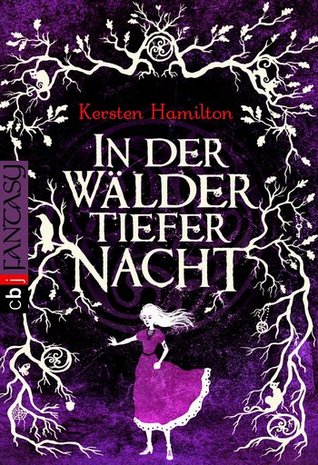 In der Wälder tiefer Nacht (2012) by Kersten Hamilton