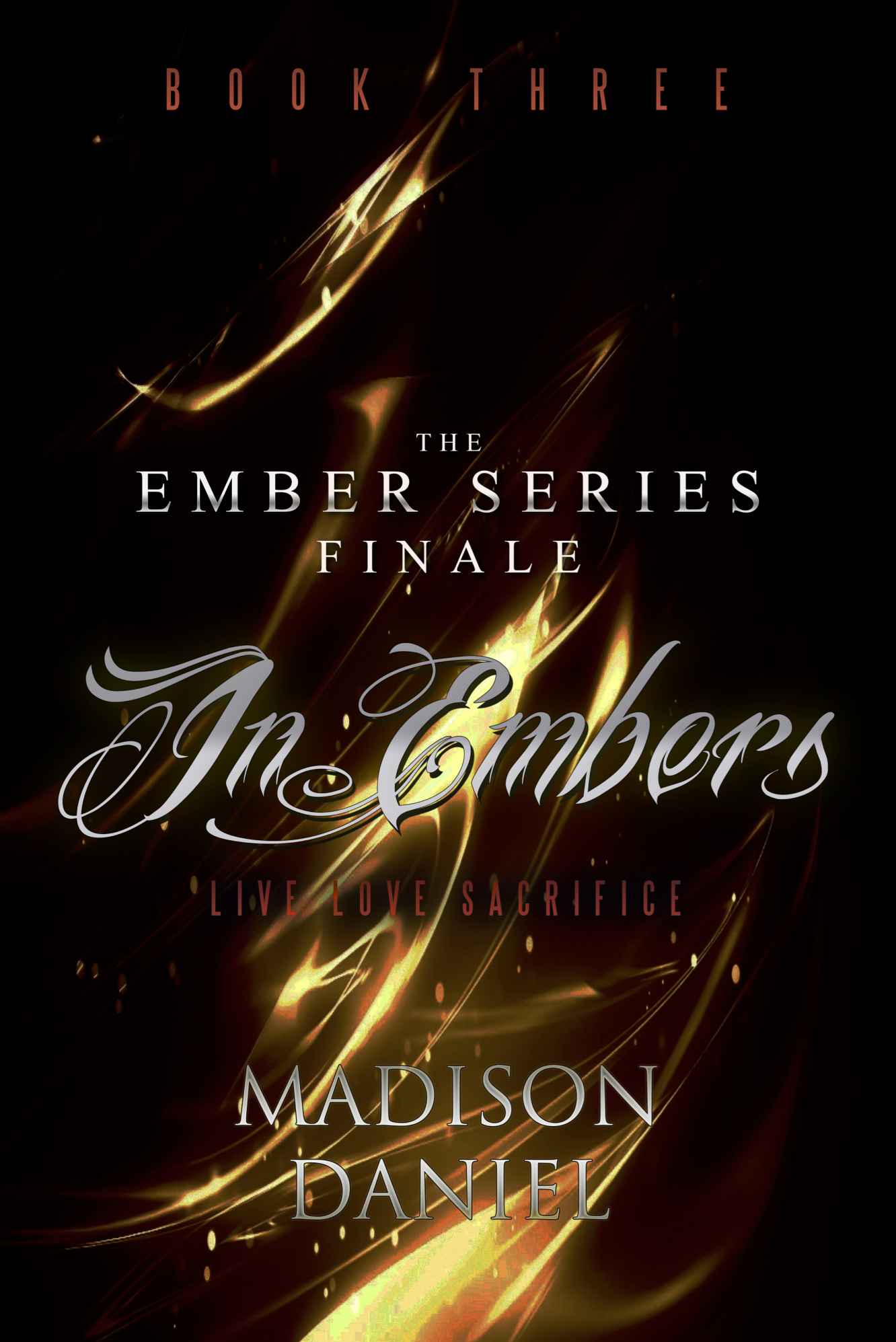 In Embers (The Ember Series Book 3) by Madison Daniel