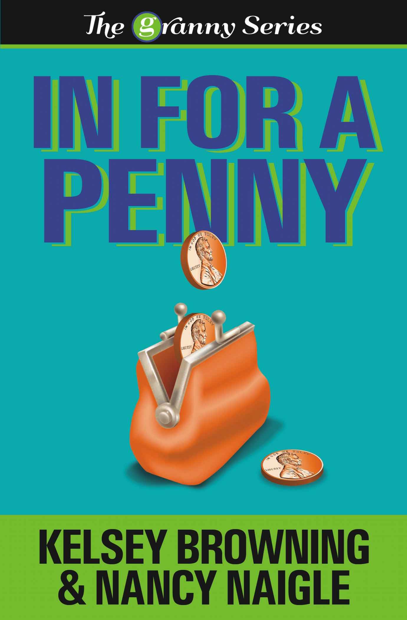 IN FOR A PENNY (The Granny Series) by Naigle, Nancy