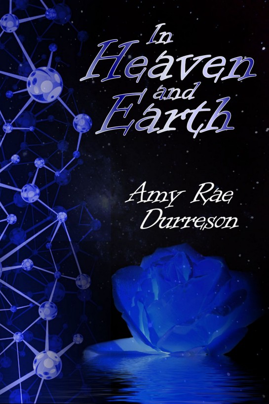 In Heaven and Earth by Amy Rae Durreson