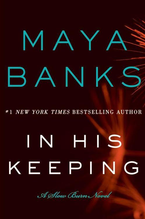 In His Keeping (Slow Burn #2) by Maya Banks