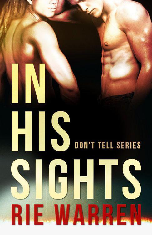 In His Sights (Don't Tell) by Rie Warren