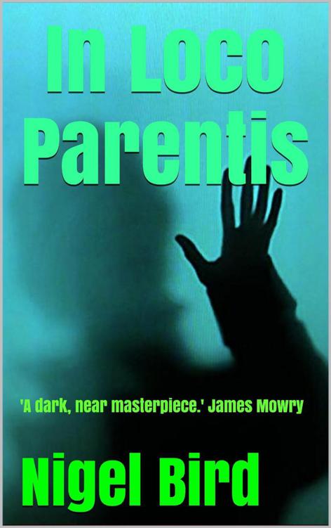 In Loco Parentis by Nigel Bird