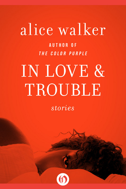 In Love and Trouble by Alice Walker