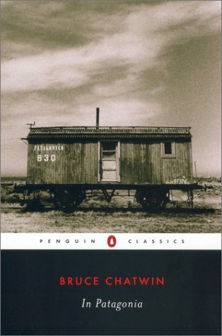 In Patagonia (2003) by Bruce Chatwin