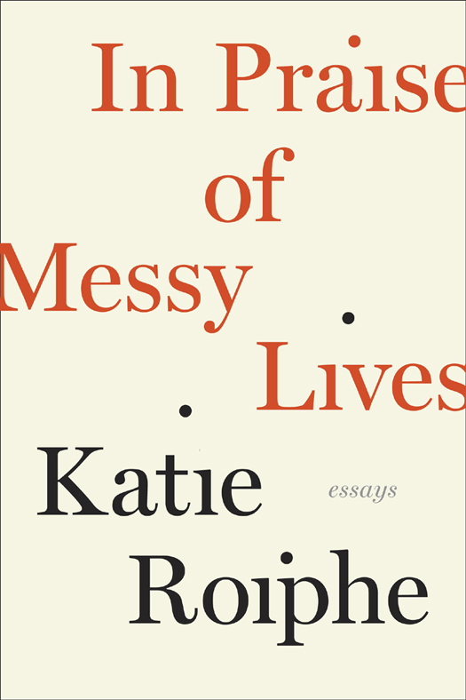 In Praise of Messy Lives (2012)