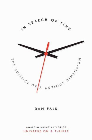 In Search of Time: The Science of a Curious Dimension (2008) by Dan Falk