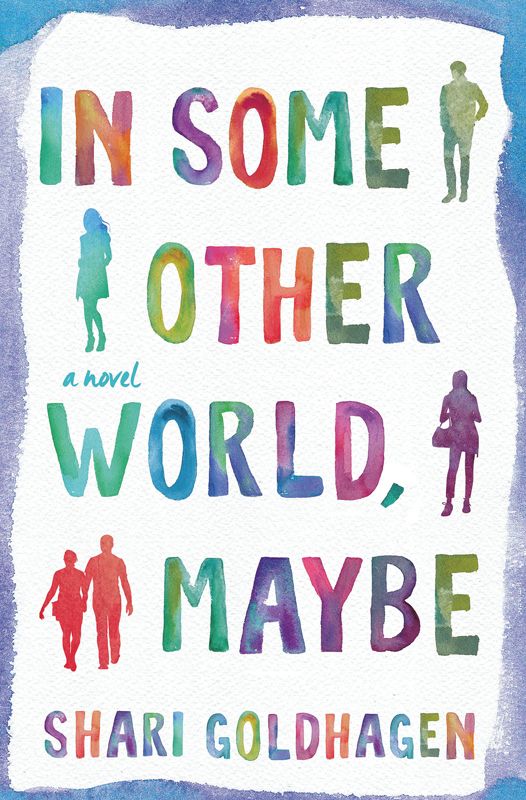 In Some Other World, Maybe: A Novel