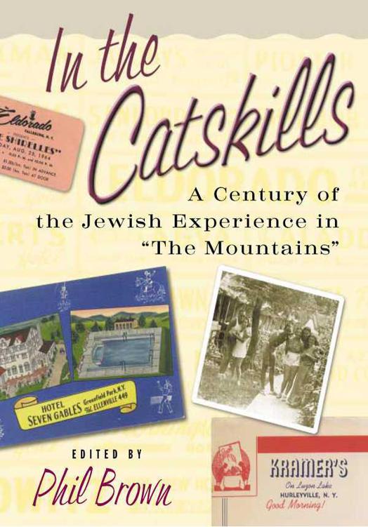 In the Catskills: A Century of Jewish Experience in 