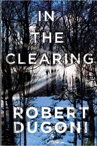 In the Clearing by Robert Dugoni